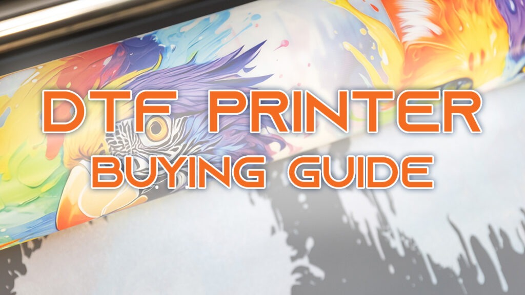 DTF Printer Buying Guide